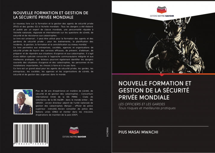 Knjiga NOUVELLE FORMATION ET GESTION DE LA SÉCURITÉ PRIVÉE MONDIALE Pius Masai Mwachi
