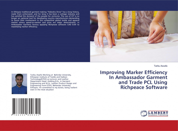 Knjiga Improving Marker Efficiency In Ambassador Garment and Trade PCL Using Richpeace Software Tariku Assefa