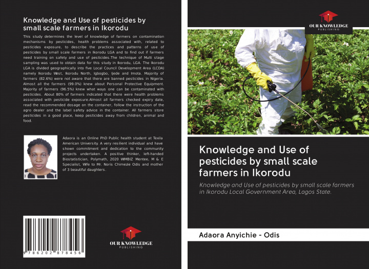 Könyv Knowledge and Use of pesticides by small scale farmers in Ikorodu 