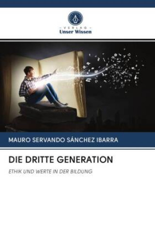 Knjiga DIE DRITTE GENERATION MAURO SERVANDO SÁNCHEZ IBARRA