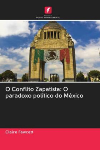 Kniha O Conflito Zapatista: O paradoxo político do México 