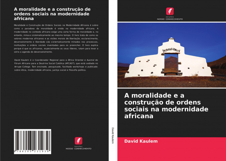 Buch A moralidade e a construç?o de ordens sociais na modernidade africana David Kaulem