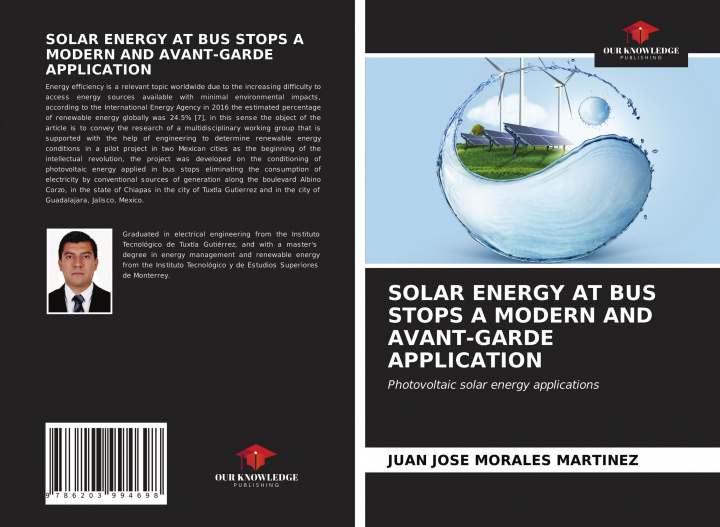 Buch SOLAR ENERGY AT BUS STOPS A MODERN AND AVANT-GARDE APPLICATION Juan José Morales Martínez