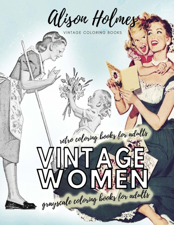 Könyv Vintage women grayscale coloring books for adults - retro coloring books for adults 