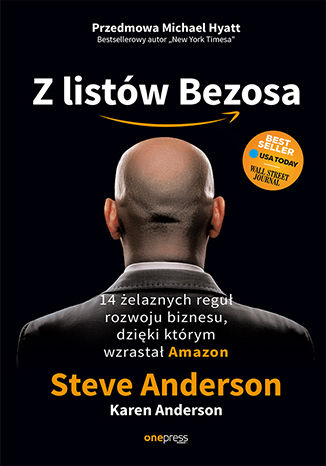 Kniha Z listów Bezosa 14 żelaznych reguł rozwoju biznesu dzięki którym wzrastał Amazon Anderson Steve