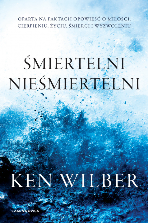Книга Śmiertelni nieśmiertelni Ken Wilber