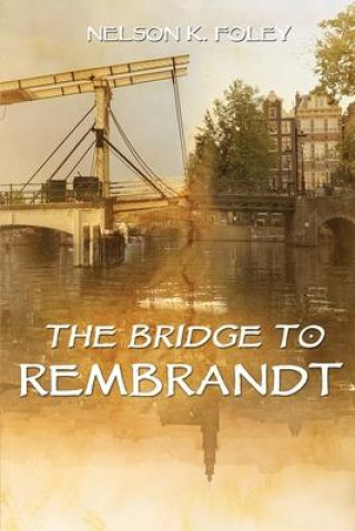 Buch The Bridge to Rembrandt Nelson K. Foley