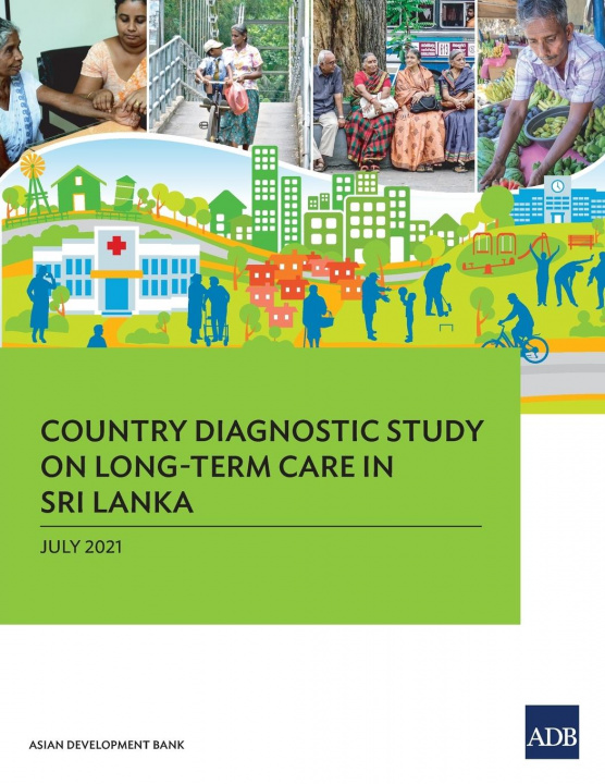Knjiga Country Diagnostic Study on Long-Term Care in Sri Lanka Asian Development Bank