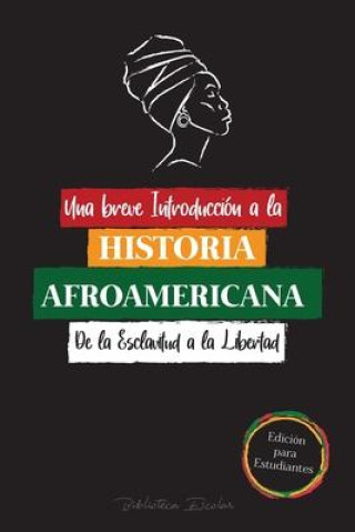 Kniha breve Introduccion a la Historia Afroamericana - De la Esclavitud a la Libertad 