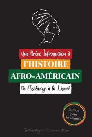 Carte Une Breve Introduction a l'Histoire Afro-Americaine - De l'Esclavage a la Liberte 