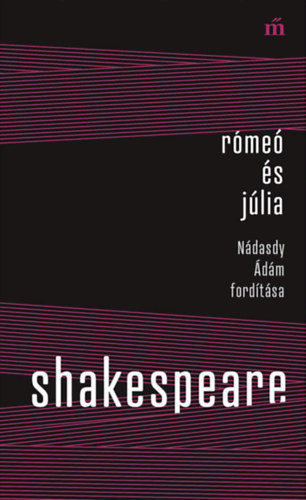 Könyv Rómeó és Júlia - Nádasdy Ádám fordítása William Shakespeare