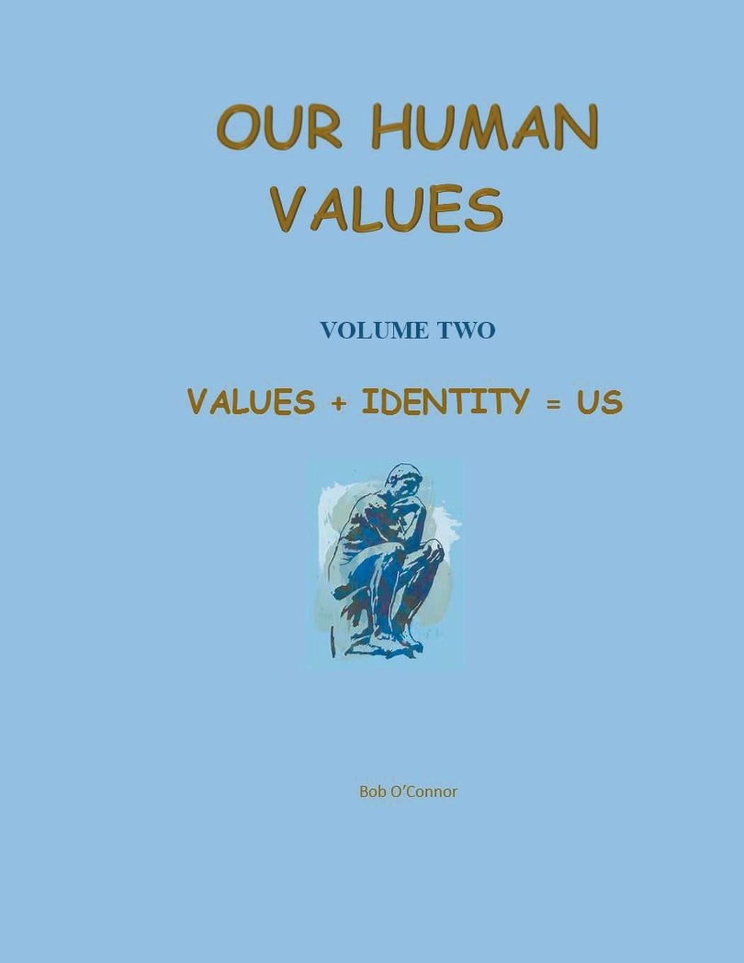 Book Values + Identity = Us Bob O'Connor