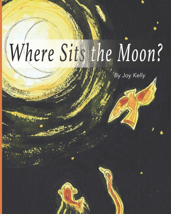 Buch Where Sits the Moon Kelly Joy Kelly