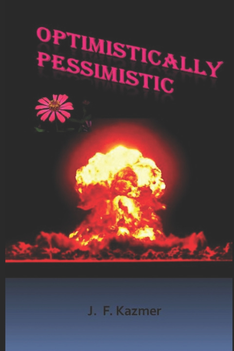 Knjiga Optimistically Pessimistic Kazmer J F Kazmer