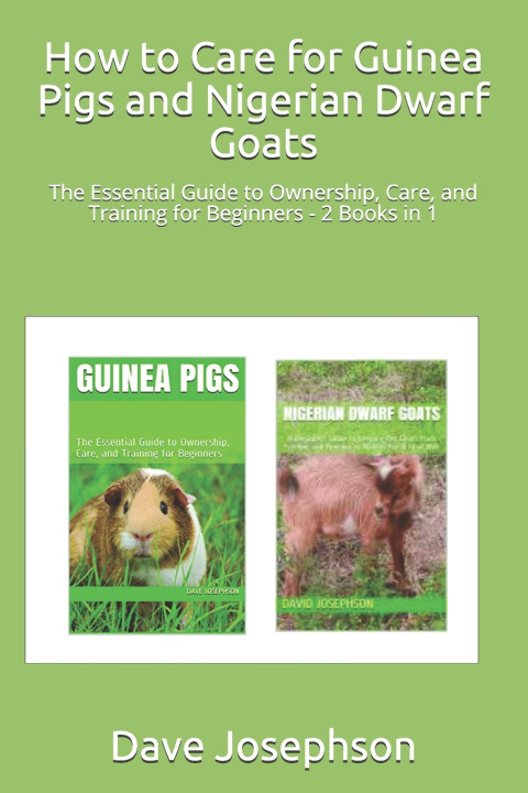 Książka How to Care for Guinea Pigs and Nigerian Dwarf Goats Josephson Dave Josephson
