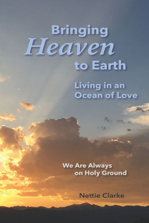 Buch Bringing Heaven to Earth Clarke Nettie S Clarke