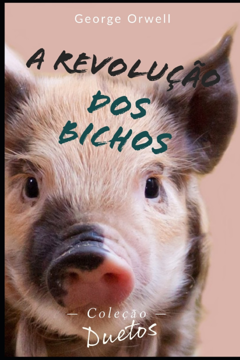 Książka Revolucao dos Bichos (Colecao Duetos) Orwell George Orwell