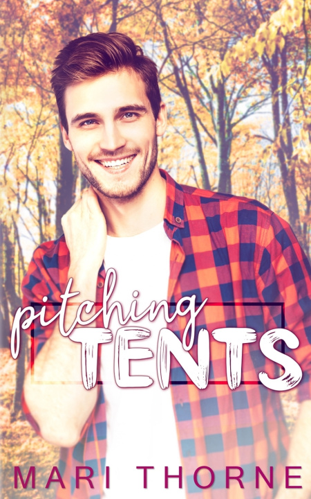 Knjiga Pitching Tents Thorne Mari Thorne