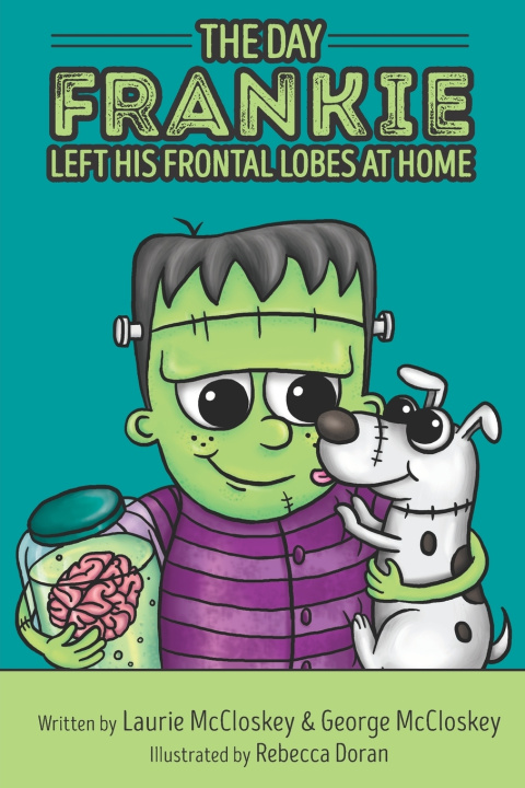 Buch Day Frankie Left His Frontal Lobes at Home McCloskey Ph.D. George McCloskey Ph.D.