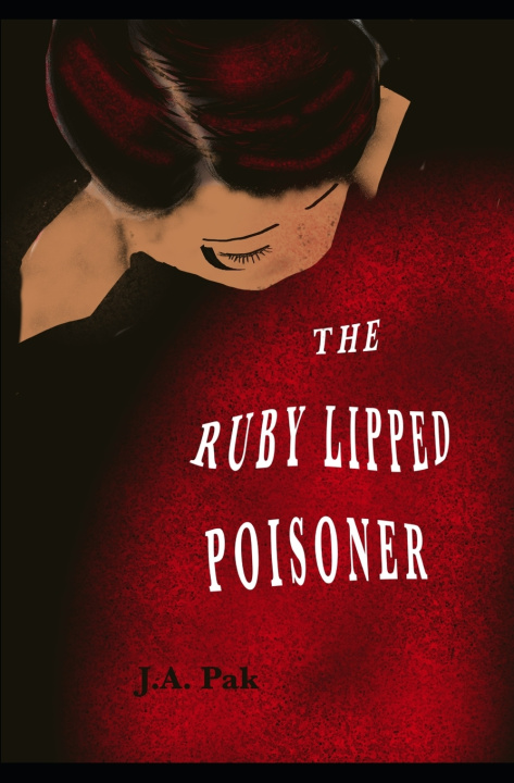 Knjiga Ruby Lipped Poisoner Pak J.A. Pak