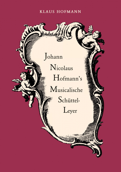 Buch Johann Nicolaus Hofmann's Musicalische Schuttel-Leyer 