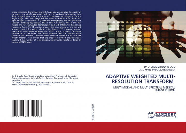 Knjiga ADAPTIVE WEIGHTED MULTI-RESOLUTION TRANSFORM L. Mary Immaculate Sheela