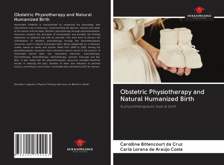 Könyv Obstetric Physiotherapy and Natural Humanized Birth Carla Lorena de Araújo Costa