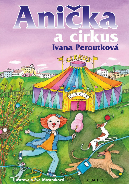 Книга Anička a cirkus Ivana Peroutková