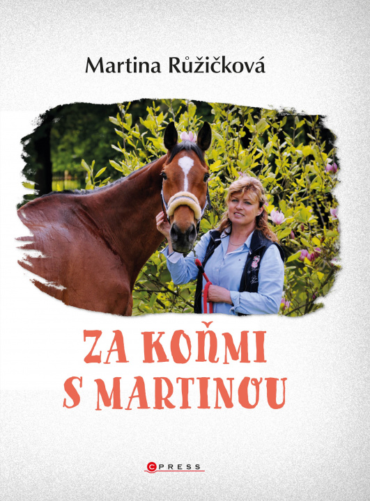 Kniha Za koňmi s Martinou Martina Jelínková Růžičková