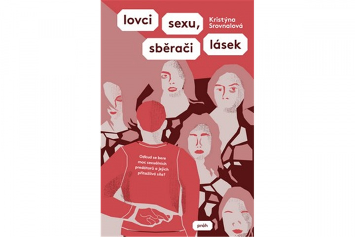Könyv Lovci sexu, sběrači lásek Kristýna Srovnalová
