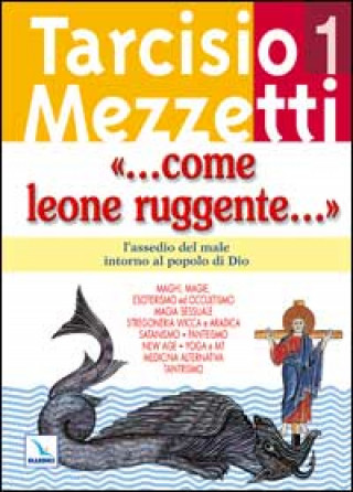 Knjiga Come leone ruggente... Tarcisio Mezzetti