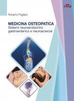 Könyv Medicina osteopatica, sistema neuroendocrino, gastroenterico e neuroscienze Roberto Pagliaro
