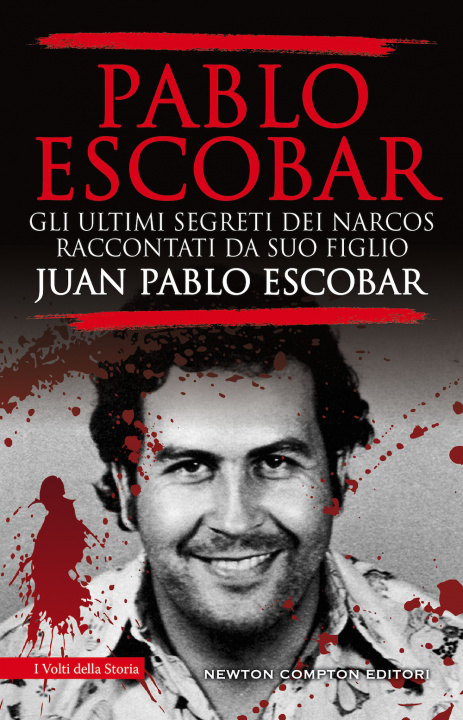 Kniha Pablo Escobar. Gli ultimi segreti dei narcos raccontati da suo figlio Juan Pablo Escobar