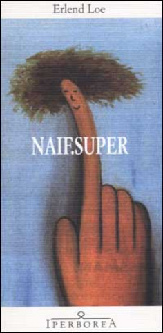 Kniha Naif.Super Erlend Loe