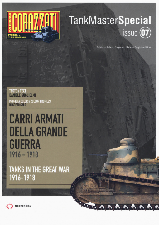 Carte Carri armati della grande guerra 1916-1918-Tanks in the Great War 1916-1918. Tank master special Daniele Guglielmi