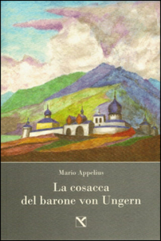 Книга cosacca del barone von Ungern Mario Appelius