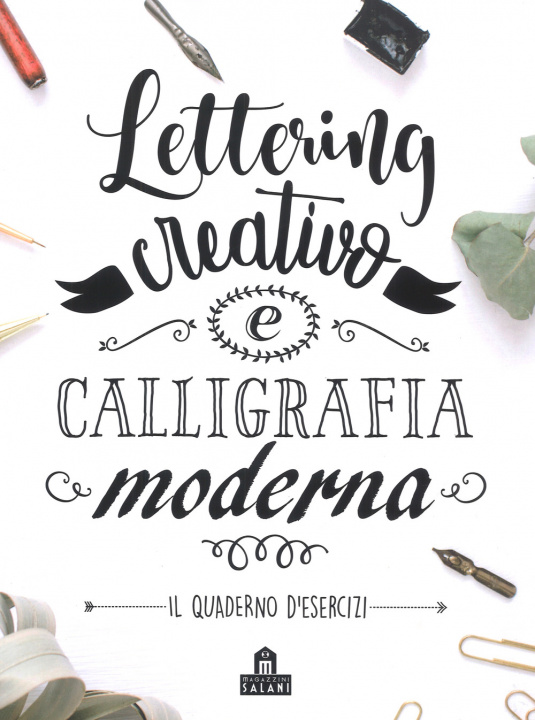 Könyv Lettering creativo e calligrafia moderna. Il quaderno d'esercizi 