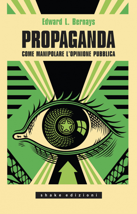Книга Propaganda. Come manipolare l'opinione pubblica Edward L. Bernays