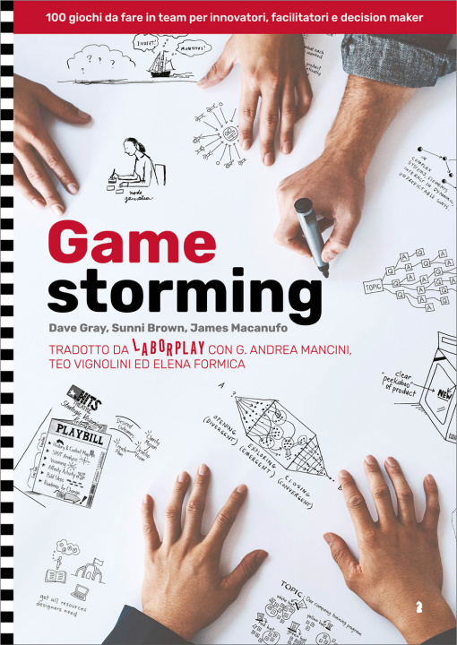 Kniha Gamestorming. 100 giochi da fare in team per innovatori, facilitatori e decision maker Dave Gray