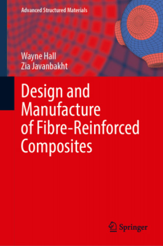 Książka Design and Manufacture of Fibre-Reinforced Composites Wayne Hall