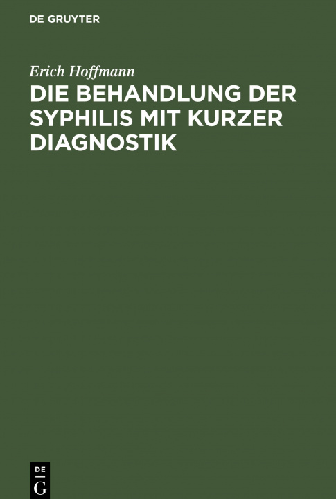 Kniha Die Behandlung Der Syphilis Mit Kurzer Diagnostik 