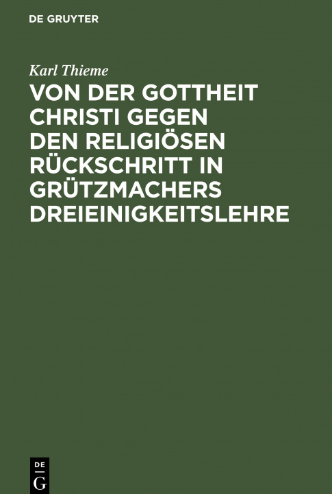 Könyv Von Der Gottheit Christi Gegen Den Religioesen Ruckschritt in Grutzmachers Dreieinigkeitslehre 