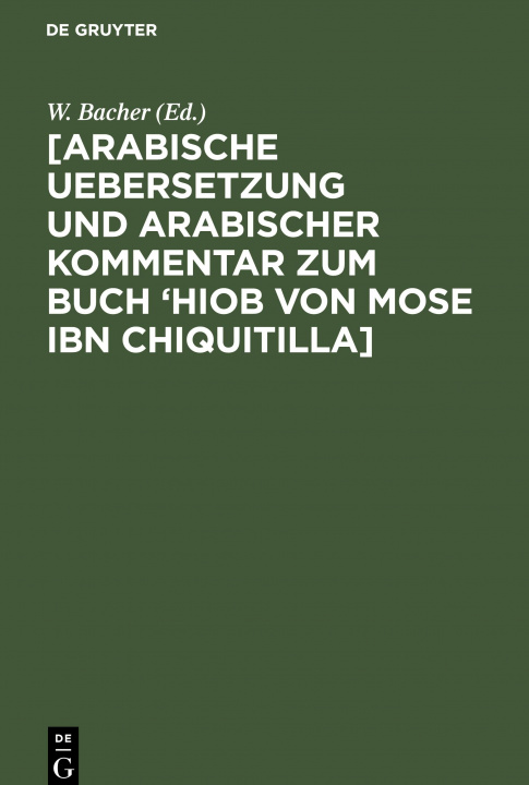 Carte [Arabische Uebersetzung Und Arabischer Kommentar Zum Buch 'Hiob Von Mose Ibn Chiquitilla] 