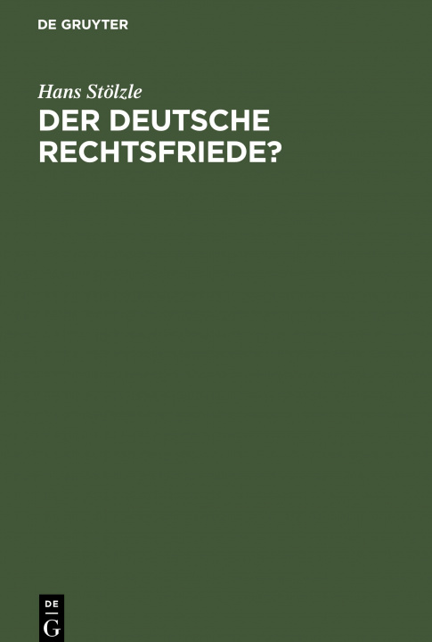 Knjiga Der Deutsche Rechtsfriede? Hans Stölzle