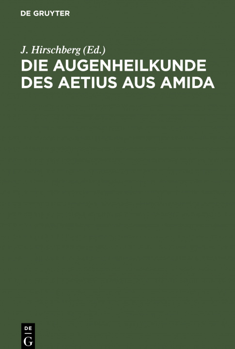 Buch Die Augenheilkunde Des Aetius Aus Amida J. Hirschberg