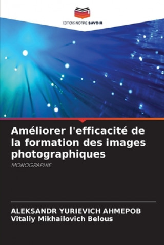 Buch Ameliorer l'efficacite de la formation des images photographiques Vitaliy Mikhailovich Belous