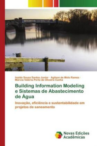 Buch Building Information Modeling e Sistemas de Abastecimento de Água Agilson de Melo Ramos