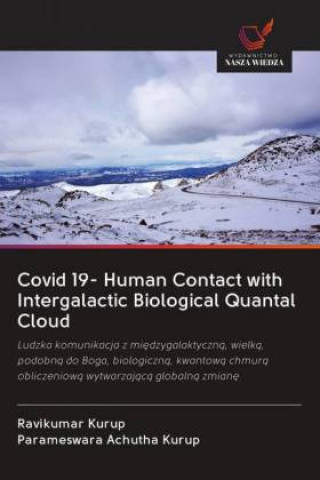 Buch Covid 19- Human Contact with Intergalactic Biological Quantal Cloud Parameswara Achutha Kurup
