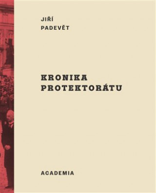 Kniha Kronika protektorátu Jiří Padevět