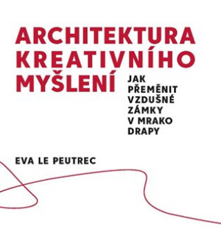 Book Architektura kreativního myšlení Eva Le Peutrec
